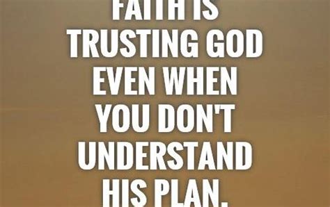 Faith Is Trusting God Even When You Dont Understand His Plan Picture