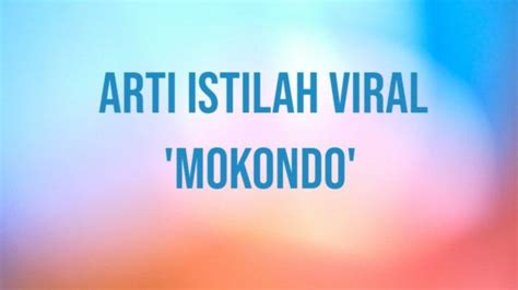 apa arti mokondo istilah viral di tiktok singkatan populer punya makna negatif di baliknya