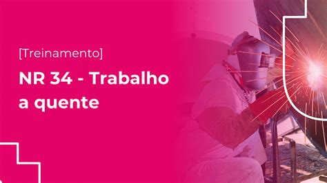 Nr 34.5 Trabalho A Quente