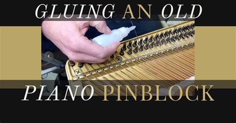 Gluing And Old Piano Pinblock Archives Utah Piano Tuner The Gilded