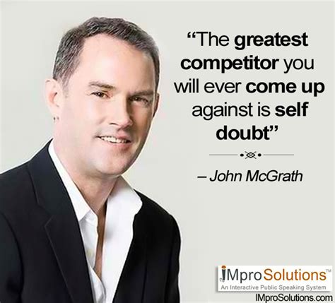 The Greatest Competitor You Will Ever Come Up Against Is Self Doubt