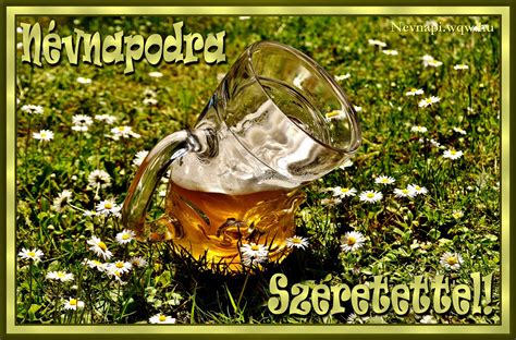 Névnap fórum mezőgazdasági közösség agroinformhu. Görbe söröskorsó vicces névnapi kép - Zenés névnapi ...