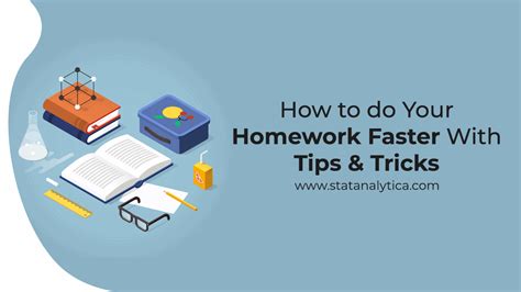 How To Do Your Homework Faster With Tips And Tricks Statanalytica