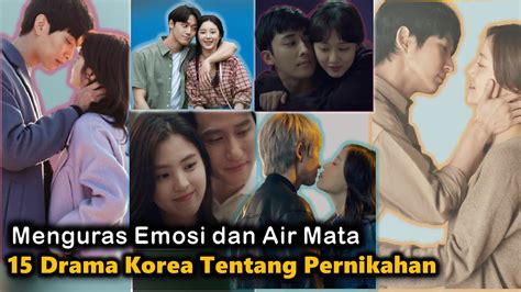 15 Rekomendasi Drama Korea Pernikahan Tentang Hubungan Yang Menguras Emosi Youtube