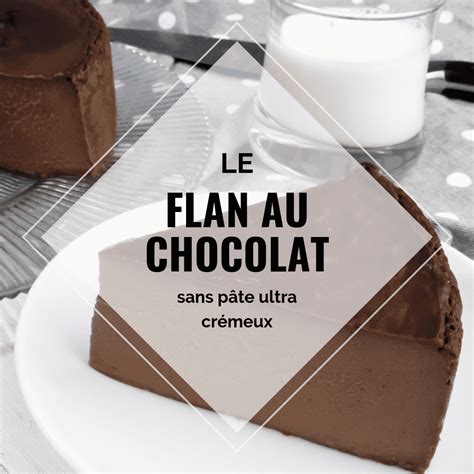 Recette Flan au Chocolat Sans Pâte Facile et Inratable