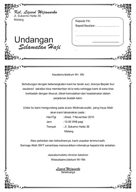 Surat undangan ini biasanya dipergunakan untuk memberitahukan sebuah acara kepada orang lain ataupun perusahaan/instansi lain, sekaligus mengundang yang bersangkutan. Undangan haji ms word