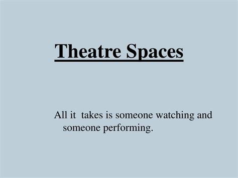 Ppt Theatre Spaces Powerpoint Presentation Free Download Id4825992