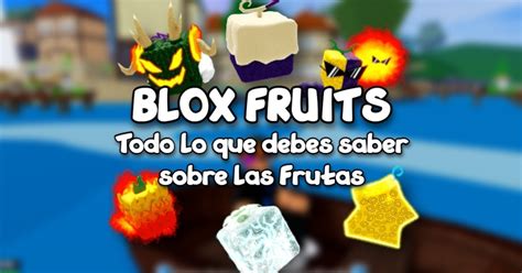 Todo Lo Que Debes Saber Sobre Las Frutas De Blox Fruits Liga De Gamers
