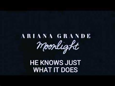 Cause i never knew, i never knew. Ariana Grande -Moonlight (Snippet) with Lyrics - YouTube
