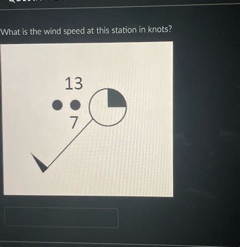 [Solved] What is the wind speed at this station in knots? 13 7 | Course