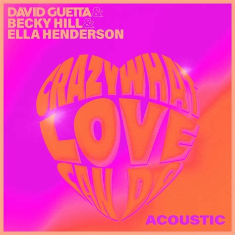 David Guetta Becky Hill And Ella Henderson Crazy What Love Can Do Acoustic Lyrics Genius Lyrics