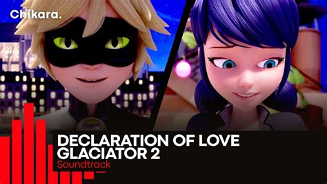 Miraculous Soundtrack Declaration Of Love — Glaciator 2 Season 4