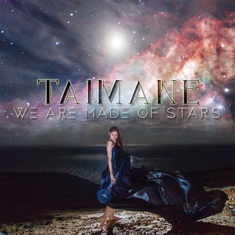 We Are Made Of Stars Album By Taimane Spotify