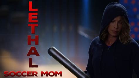 Lethal Soccer Mom Full Movie YouTube