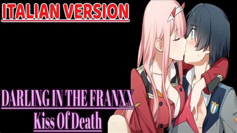 【kiss of death】darling in the franxx sigla opening「italian version」 youtube