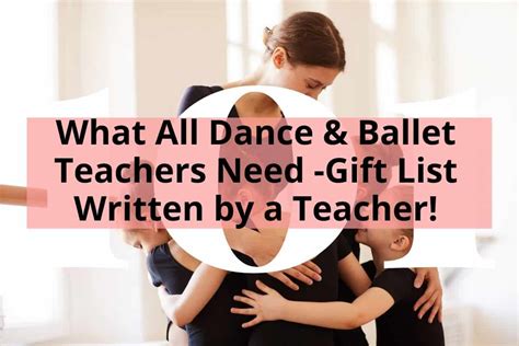 What All Dance And Ballet Teachers Need T List Written By A Teacher