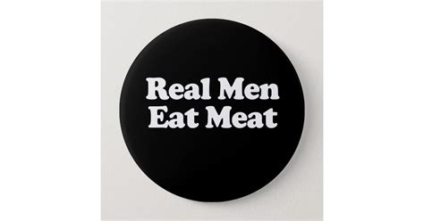 real men eat meat button zazzle