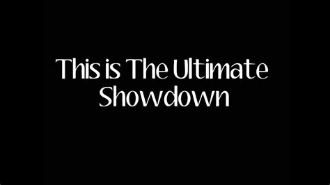 The Ultimate Showdown Lyrics Youtube