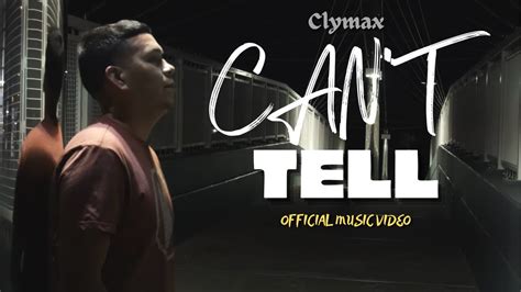 Clymax Cant Tell Official Music Video Youtube