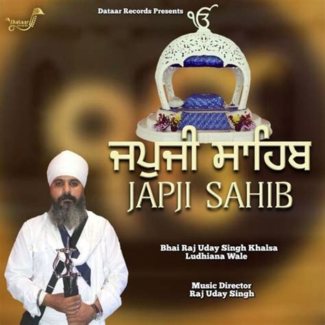 Japji Sahib Bhai Raj Uday Singh Khalsa Ludhiana Wale Songs Download