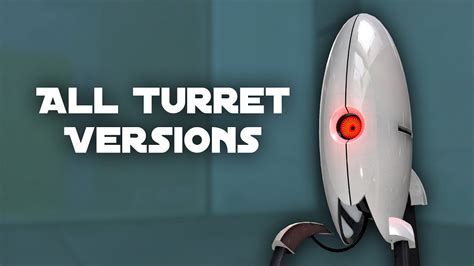 All Turret Versions Portal YouTube