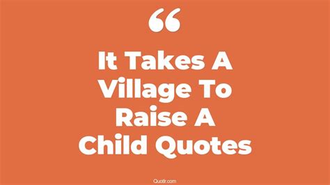 9 Undeniable It Takes A Village To Raise A Child Quotes That Will