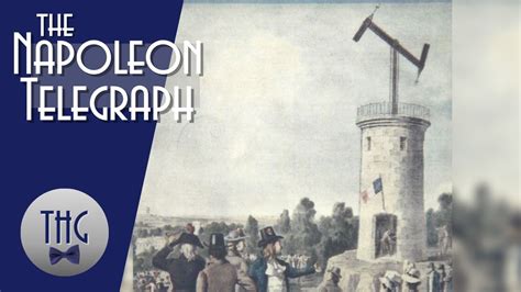 Claude Chappe And The Napoleon Telegraph YouTube
