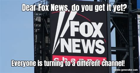Dear Fox News Do You Get It Yet Everyone Is Turning To A Different