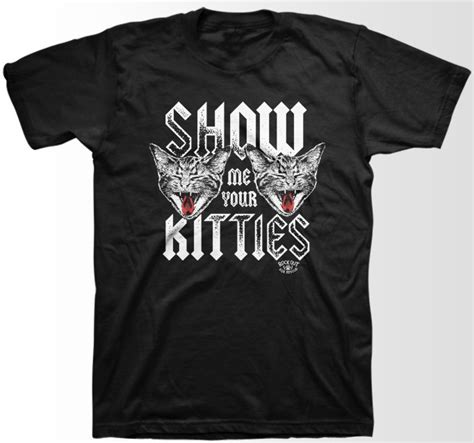Show Me Your Kitties T Shirts Black Take Me Home