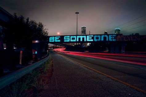 Houstons Be Someone Graffiti Turned Into Stunning Light