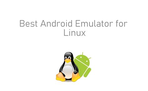 Best Android Emulator For Linux 2020 Techowns
