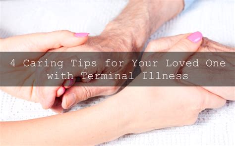 4 Caring Tips For Your Loved One With Terminal Illness Attentive Care Inc