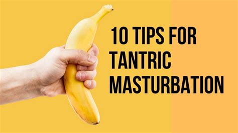 Tips For Tantric Masturbation Youtube