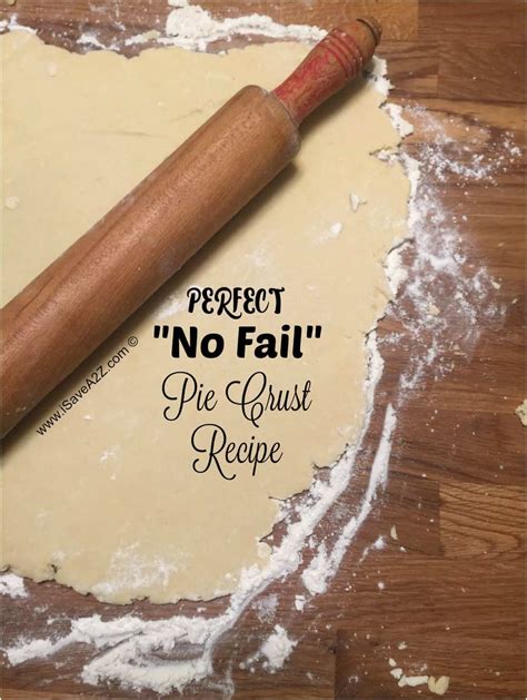 No Fail Pie Crust Recipe Thats A Must Try