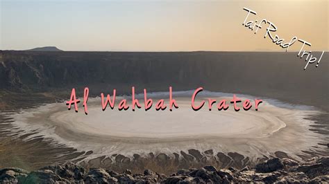 Visiting Al Wahbah Crater Taif Road Trip Saudi Arabia Ayah Rivera