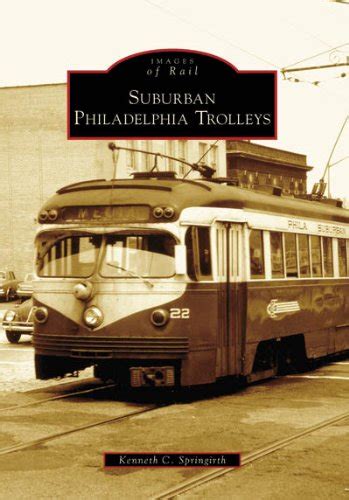 Suburban Philadelphia Trolleys Pa Images Of Rail Railroad Books