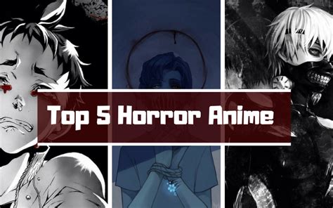 Top 5 Horror Anime That Will Make You Think Unotaku