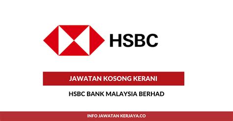 Die gruppe bedient weltweit rund 39 millionen kunden mit niederlassungen in 66. HSBC Bank Malaysia Berhad • Kerja Kosong Kerajaan