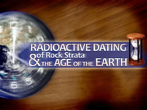 Evolutionists often misunderstand the system. Radioactive Dating Of Rock Strata And The Age Of The Earth