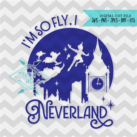 Im So Fly I Neverland Svg Disney Inspired Digital