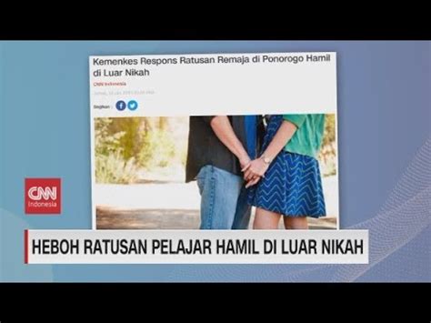 Heboh Ratusan Pelajar Hamil Di Luar Nikah Youtube