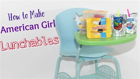 how to make american girl lunchables and capri sun american girl doll food american girl doll