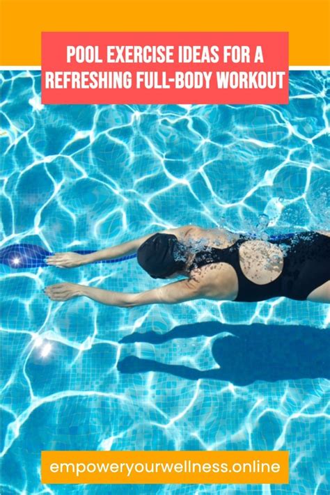 Pool Exercise Ideas For A Refreshing Full Body Workout Empower Your