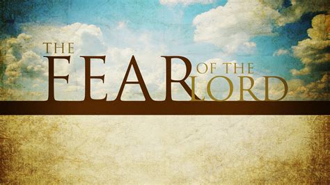 A Healthy Fear Of The Lord