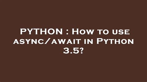 Python How To Use Async Await In Python Youtube