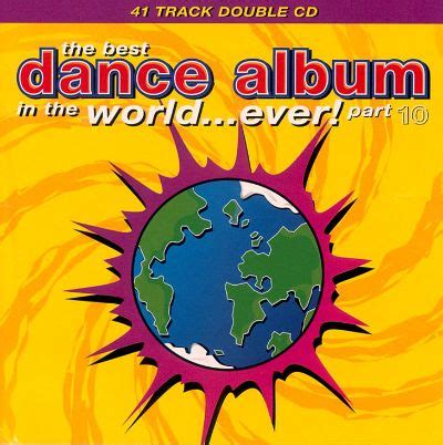 This list ranks the best songs with world in the name, regardless of. The Best Dance Album in the World...Ever!, Vol. 10 - Various Artists | Songs, Reviews, Credits ...