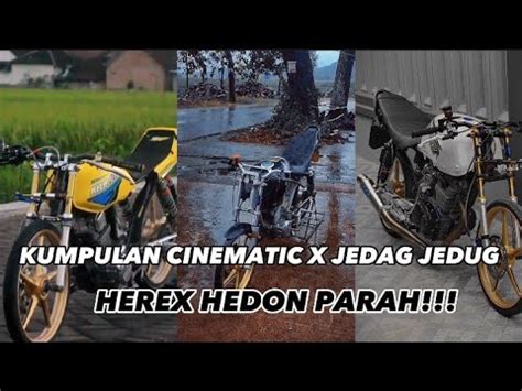 KUMPULAN VIDEO CINEMATIC X JEDAG JEDUG HEREX VIRAL TIKTOK YouTube