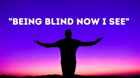 Being Blind Now I See Preachers Corner