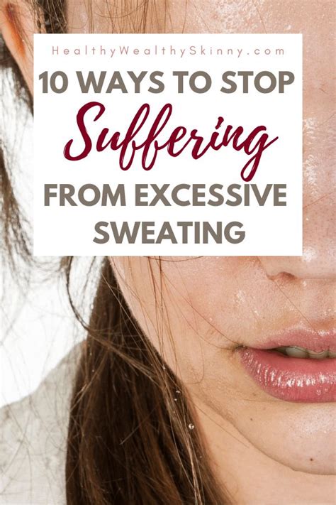 10 Ways To Combat Excessive Sweating Healthy Wealthy Skinny