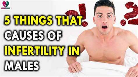 5 Things That Causes Of Infertility In Males Best Health Tips For Mens Youtube